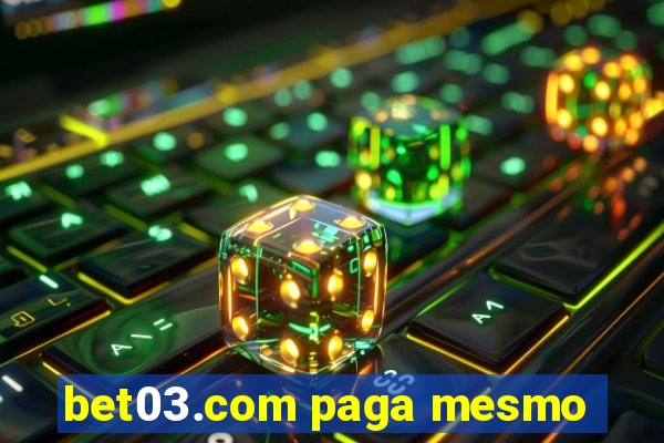 bet03.com paga mesmo